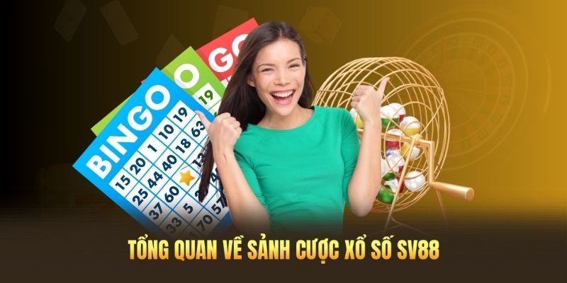 Đánh giá tổng quan về sảnh cược xổ số tại SV88