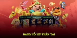 Bảng nổ hũ thần tài
