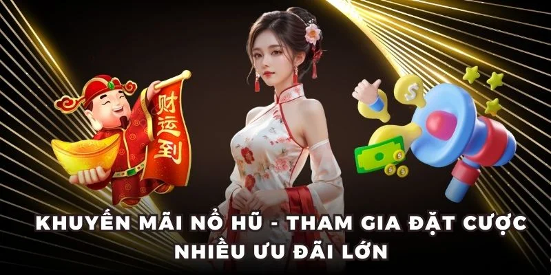 Khuyến mãi nổ hũ
