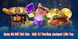 Quay hủ đổi thẻ cào